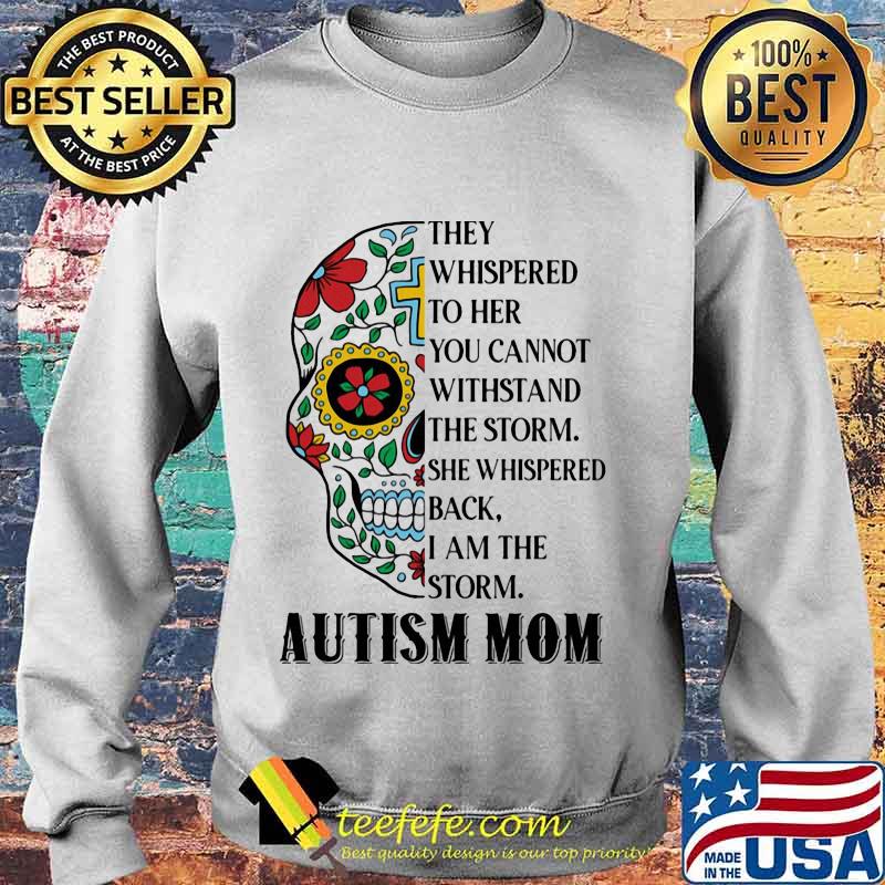 Sugar skull jesus they whispered to her you cannot withstand the storm she whispered back i am the storm autism mom s Sweater Sugar skull jesus they whispered to her you cannot withstand the storm she whispered back i am the storm autism mom s Sweater