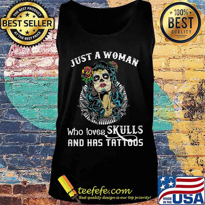 Sugar skull just a woman who loves skulls and has tattoos s Tank top Sugar skull just a woman who loves skulls and has tattoos s Tank top