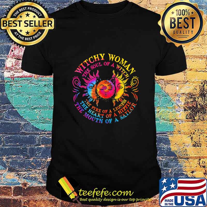 Sun witch woman the soul of a witch the fire of a lioness the heart of a hippie the mouth of a sailor shirt Sun witch woman the soul of a witch the fire of a lioness the heart of a hippie the mouth of a sailor shirt