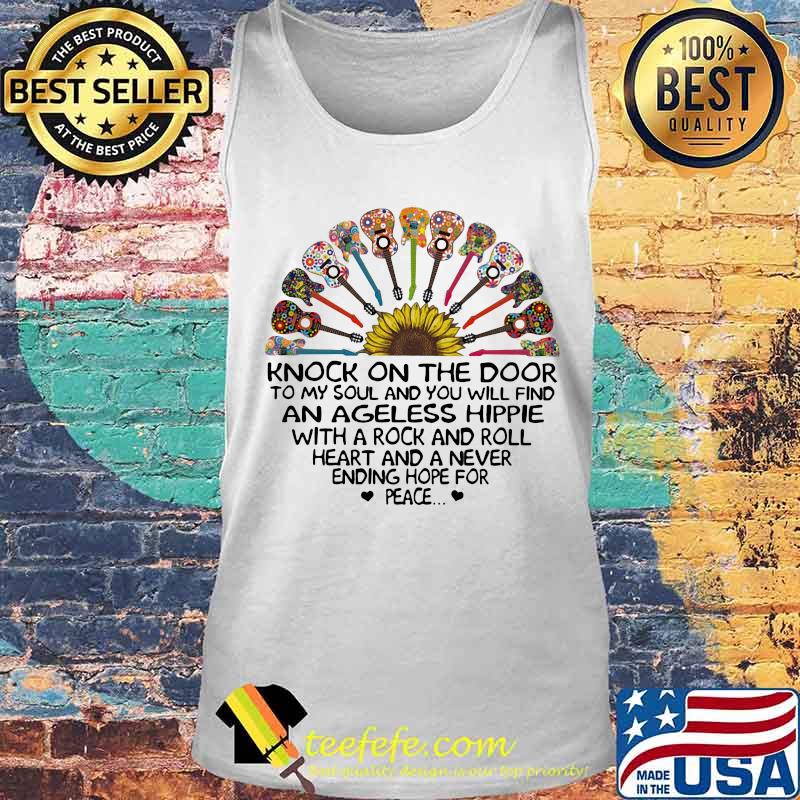 Sunflower Guitars Knock on the door to my soul and you will find an ageless hippie with a rock and roll heart and a never ending hope for peace s Tank top Sunflower Guitars Knock on the door to my soul and you will find an ageless hippie with a rock and roll heart and a never ending hope for peace s Tank top