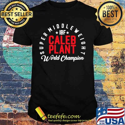Super middleweight ibf caleb plant world champion shirt