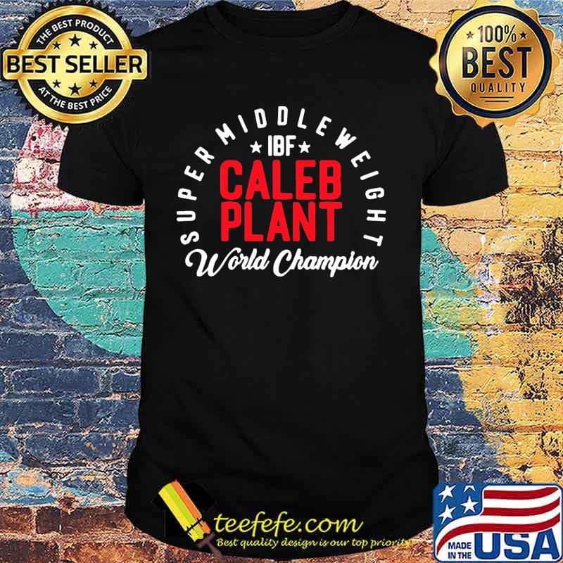 Super middleweight ibf caleb plant world champion shirt Super middleweight ibf caleb plant world champion shirt