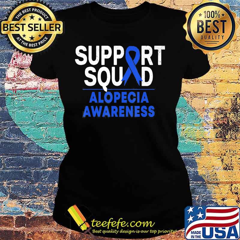 SUPPORT SQUAD ALOPECIA AWARENESS SHIRT Ladies tee SUPPORT SQUAD ALOPECIA AWARENESS SHIRT Ladies tee