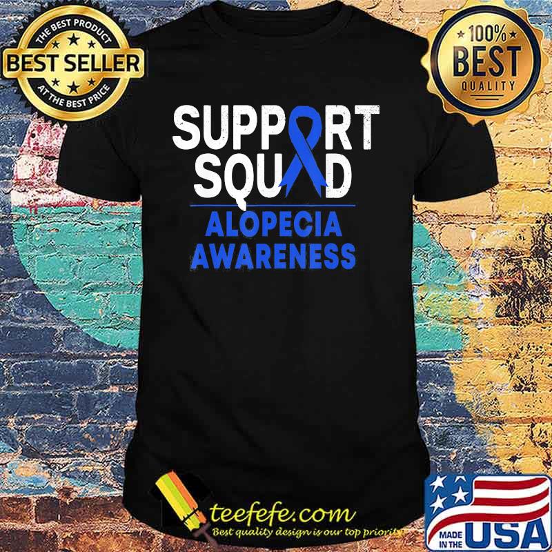 SUPPORT SQUAD ALOPECIA AWARENESS SHIRT SUPPORT SQUAD ALOPECIA AWARENESS SHIRT