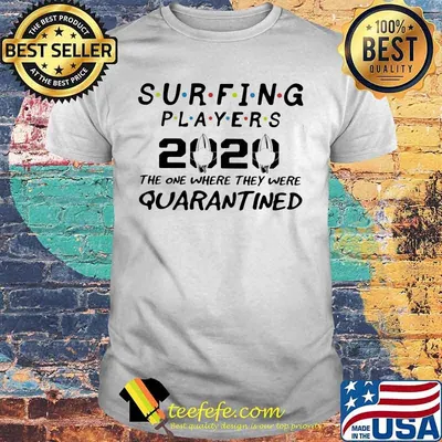 Surfing players 2020 the one where they were quarantined mask shirt