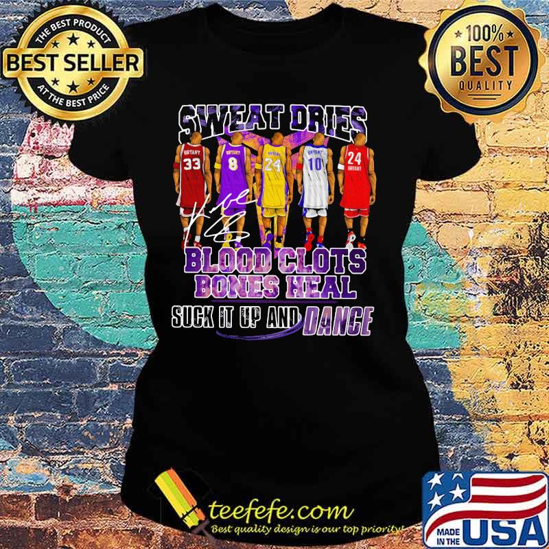 Sweat dries blood clots bones heal suck it up and dance kobe bryant basketball signatures s Ladies tee Sweat dries blood clots bones heal suck it up and dance kobe bryant basketball signatures s Ladies tee