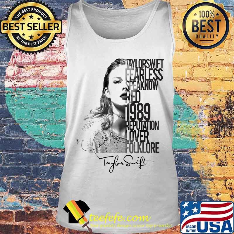 Taylor swift fearless speaknow red 1989 reputation lover folklore signature s Tank top Taylor swift fearless speaknow red 1989 reputation lover folklore signature s Tank top