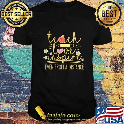 TEACH LOVE INSPIRE EVEN FROM A DISTANCE APPLE PENCIL SHIRT