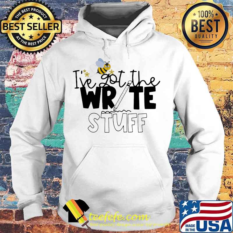 Teacher I've got the write stuff Bee s Hoodie Teacher I've got the write stuff Bee s Hoodie