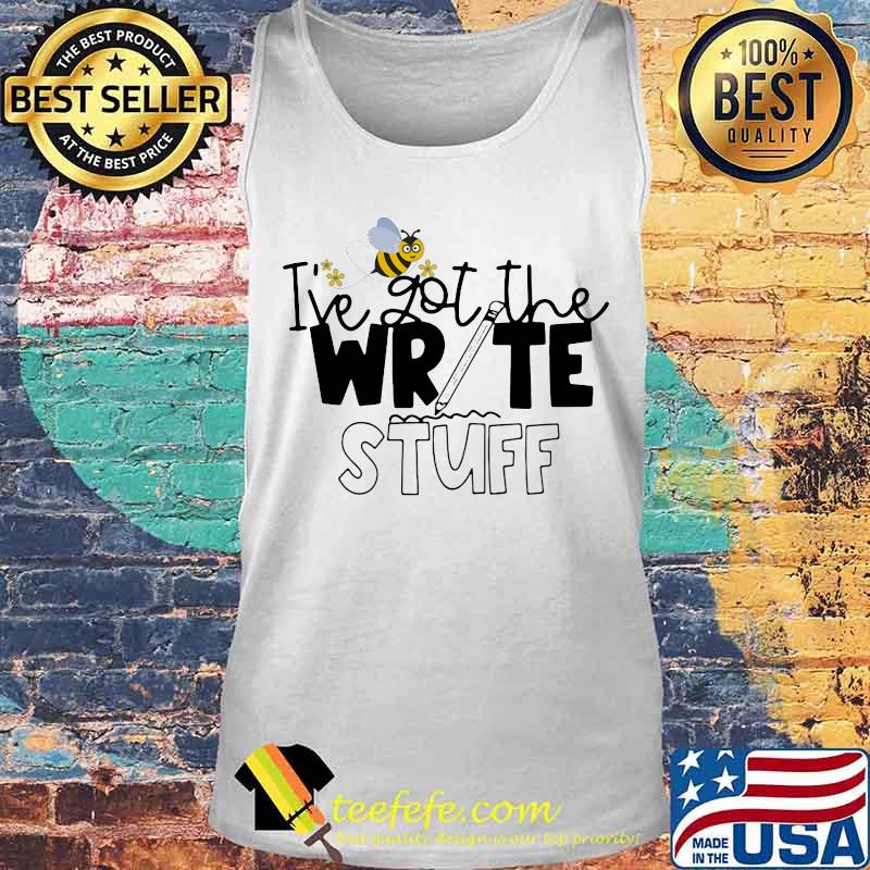 Teacher I've got the write stuff Bee s Tank top Teacher I've got the write stuff Bee s Tank top