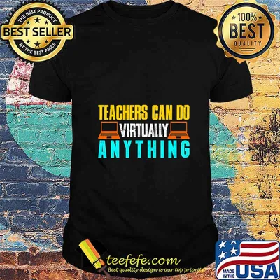 Teachers Can Virtually Do Anything Online T-Shirt