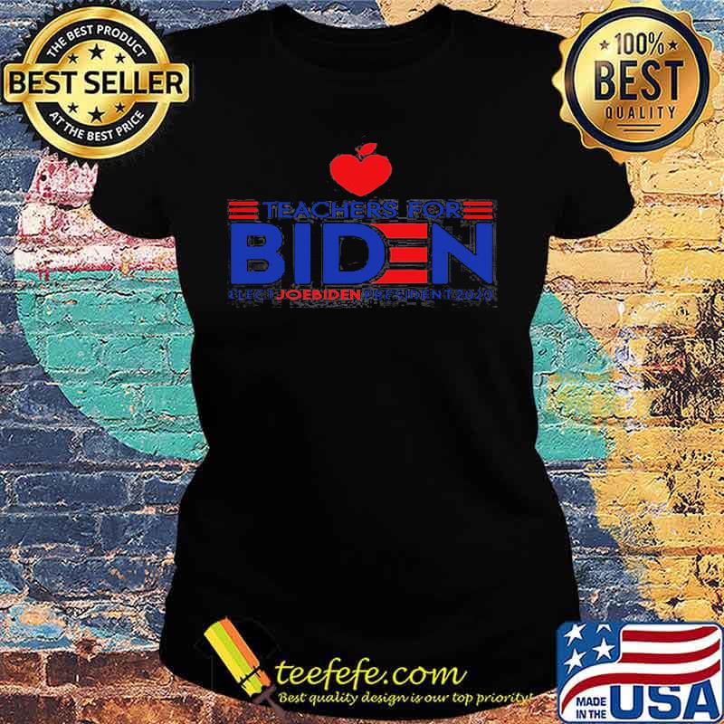 Teachers for joe biden elect joe biden president 2020 s Ladies tee Teachers for joe biden elect joe biden president 2020 s Ladies tee