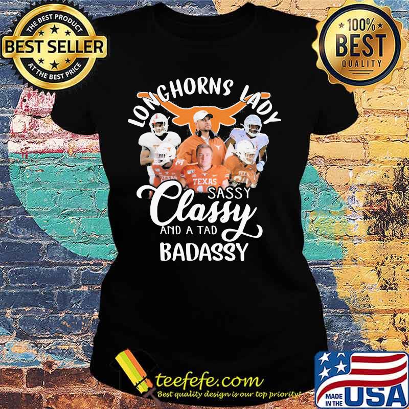 Texas longhorns lady sassy classy and a tad badassy s Ladies tee Texas longhorns lady sassy classy and a tad badassy s Ladies tee