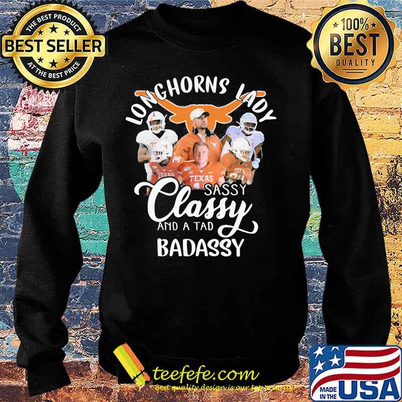 Texas longhorns lady sassy classy and a tad badassy s Sweater Texas longhorns lady sassy classy and a tad badassy s Sweater