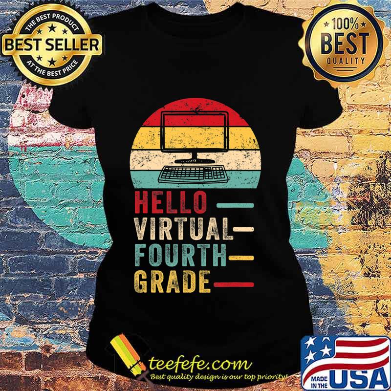 Th Hello Virtual Fourth Grade Costume First Day Of School T-Shirt Ladies tee Th Hello Virtual Fourth Grade Costume First Day Of School T-Shirt Ladies tee