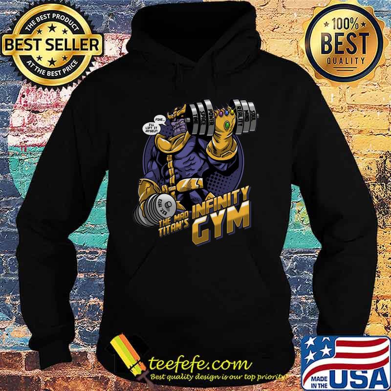 Thanos fine i'll lift it myself the mad titan's infinity gym s Hoodie Thanos fine i'll lift it myself the mad titan's infinity gym s Hoodie