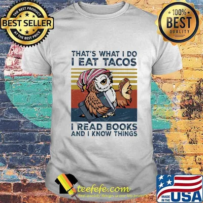 That's What I Do I Eat Tacos I Read Books And I Know Things Owl Vintage Retro Shirt