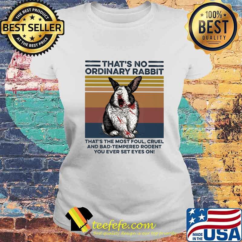 That’s no ordinary Rabbit that’s the most foul cruel and bad tempered rodent You ever set eyes on vintage retro s Laides tee That’s no ordinary Rabbit that’s the most foul cruel and bad tempered rodent You ever set eyes on vintage retro s Laides tee