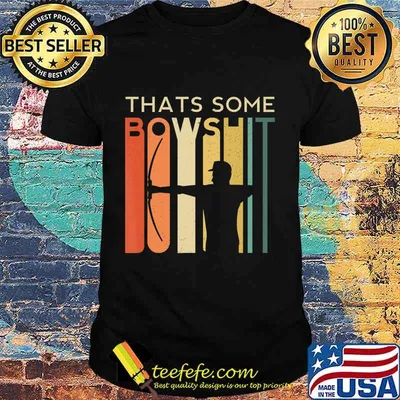 Thats Some Bowshit Archery Bow Arrow Compound Shoot Funny T-Shirt