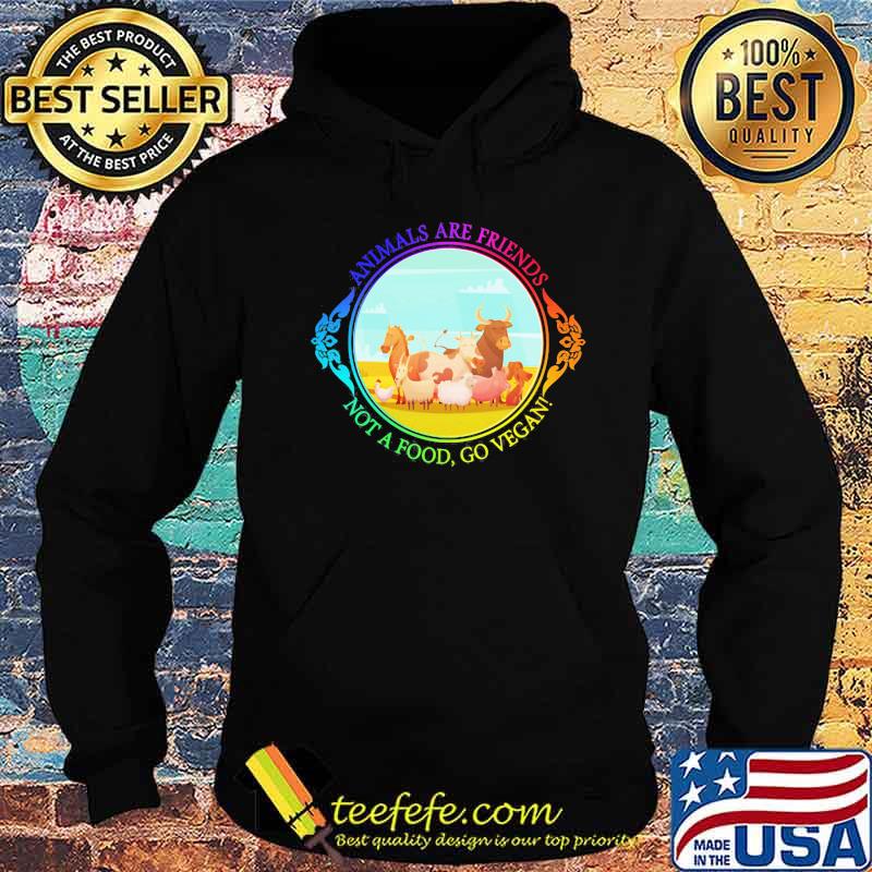 The animals are friends not a food, go vegan s Hoodie The animals are friends not a food, go vegan s Hoodie