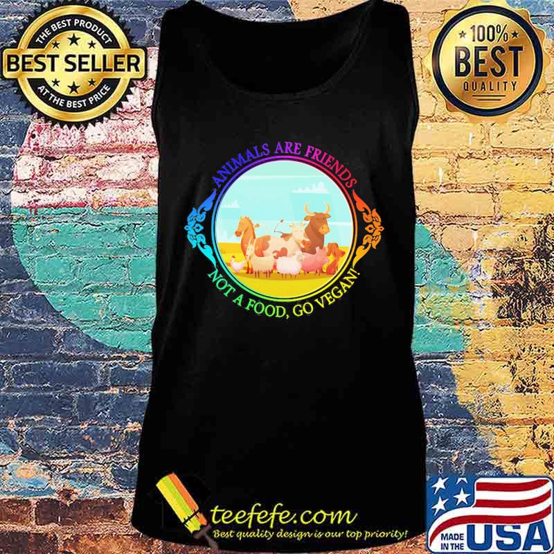 The animals are friends not a food, go vegan s Tank top The animals are friends not a food, go vegan s Tank top