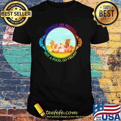 The animals are friends not a food, go vegan shirt