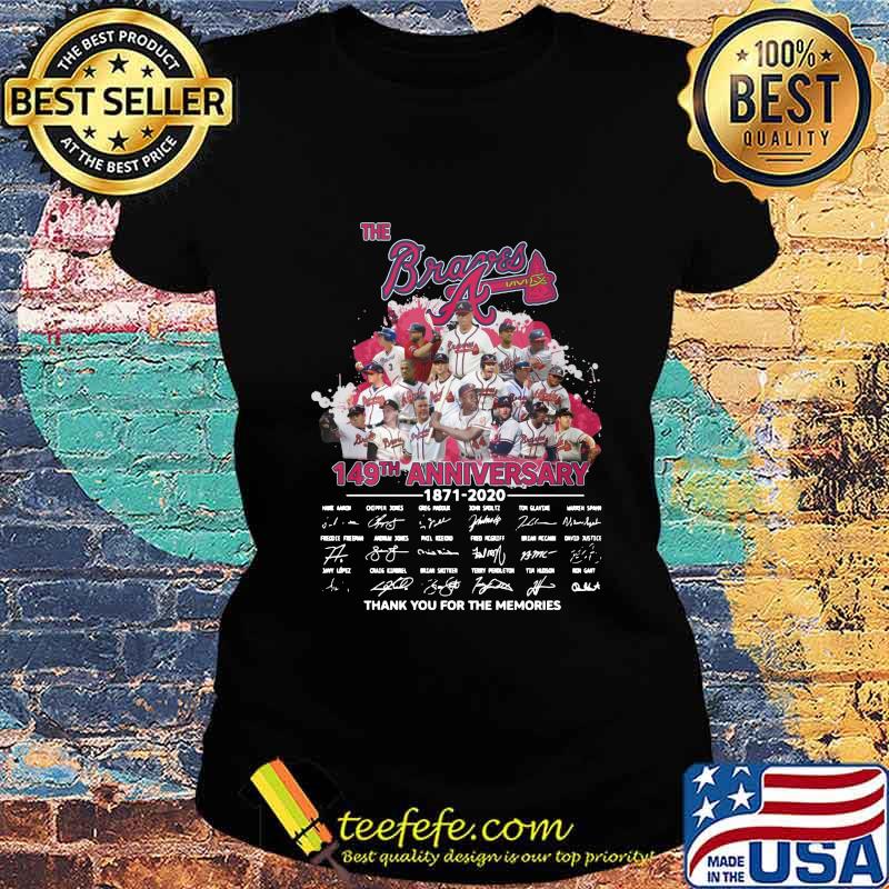 The atlanta braves 149th anniversary 1871 2020 thank you for the memories signatures s Ladies tee The atlanta braves 149th anniversary 1871 2020 thank you for the memories signatures s Ladies tee