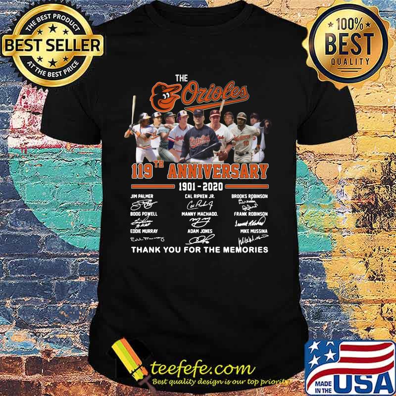 The baltimore orioles 119th anniversary 1901 2020 thank you for the memories signatures shirt