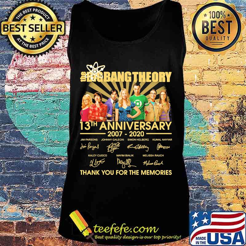 The big bang theory 13th anniversary 2007 2020 thank you for the memories signatures s Tank top The big bang theory 13th anniversary 2007 2020 thank you for the memories signatures s Tank top