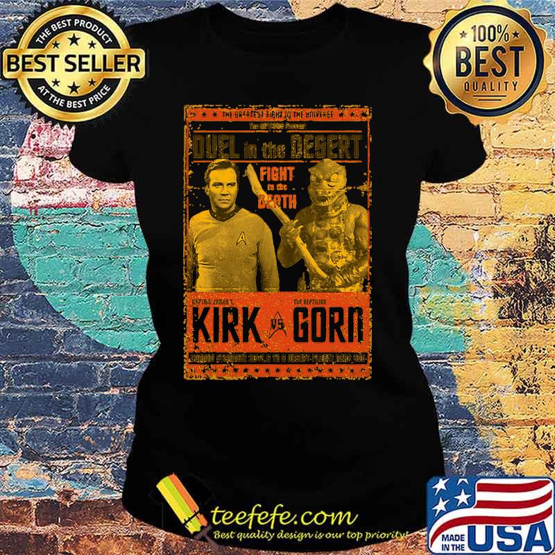 The breatest fight in the azn verge duel in the desert fight to the death kirk vs gorn s Ladies tee The breatest fight in the azn verge duel in the desert fight to the death kirk vs gorn s Ladies tee