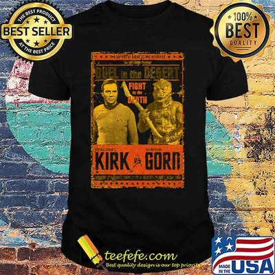 The breatest fight in the azn verge duel in the desert fight to the death kirk vs gorn shirt