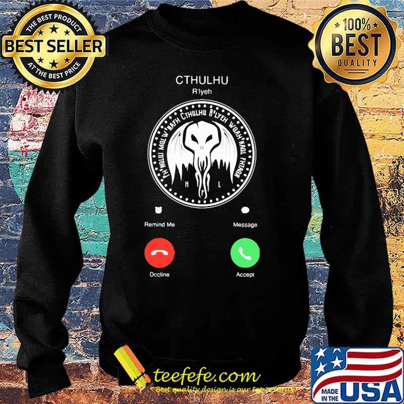 The Call Of Cthulhu Is Calling Shirt Sweater The Call Of Cthulhu Is Calling Shirt Sweater