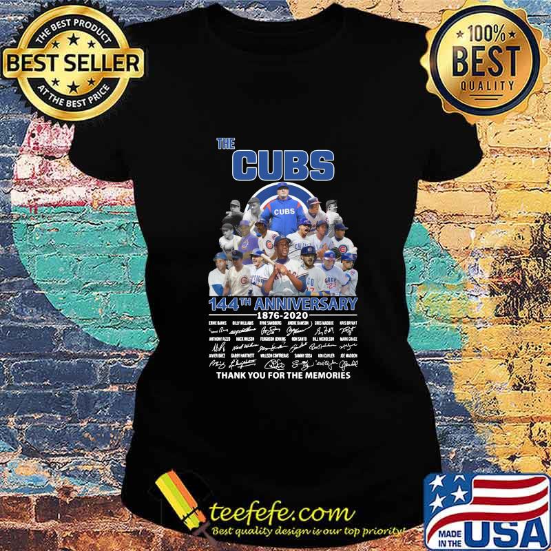 The chicago cubs 144th anniversary 1876 2020 thank you for the memories signatures s Ladies tee The chicago cubs 144th anniversary 1876 2020 thank you for the memories signatures s Ladies tee