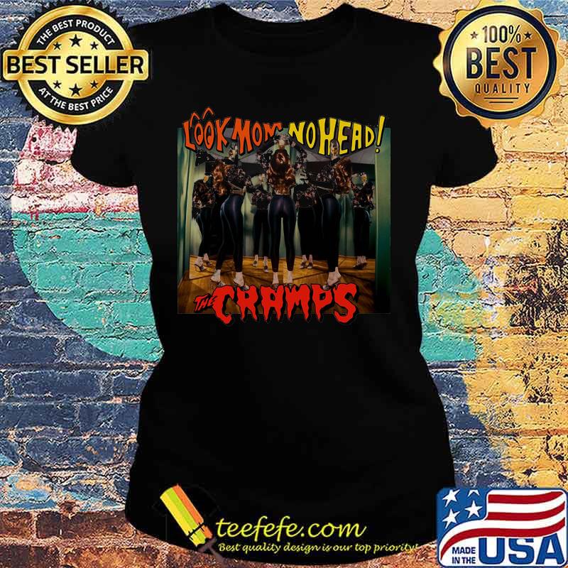 The cramps band look mom no head s Ladies tee The cramps band look mom no head s Ladies tee