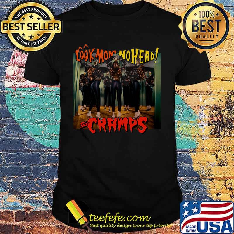 The cramps band look mom no head shirt