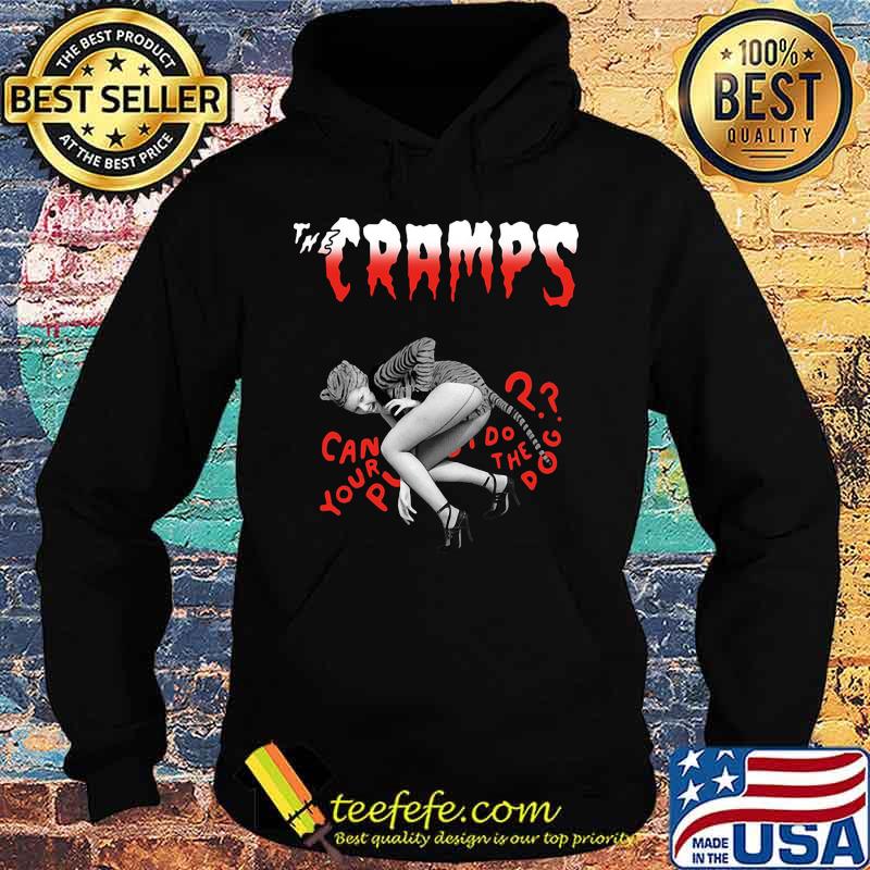 The cramps can your pussy do the dog s Hoodie The cramps can your pussy do the dog s Hoodie