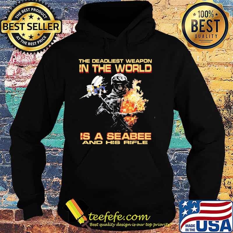 The deadliest weapon in the world is a seabee and his rifle s Hoodie The deadliest weapon in the world is a seabee and his rifle s Hoodie