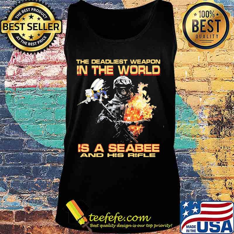 The deadliest weapon in the world is a seabee and his rifle s Tank top The deadliest weapon in the world is a seabee and his rifle s Tank top