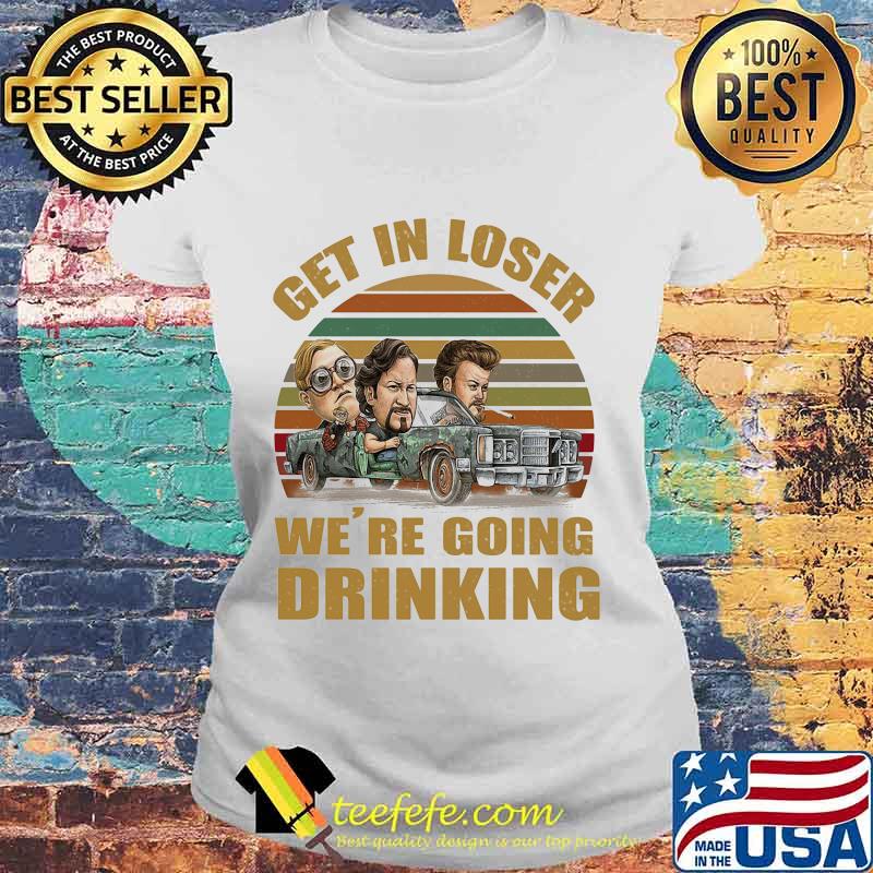The dukes of hazzard characters get in loser we're going drinking vintage retro s Laides tee The dukes of hazzard characters get in loser we're going drinking vintage retro s Laides tee