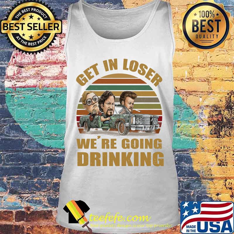 The dukes of hazzard characters get in loser we're going drinking vintage retro s Tank top The dukes of hazzard characters get in loser we're going drinking vintage retro s Tank top