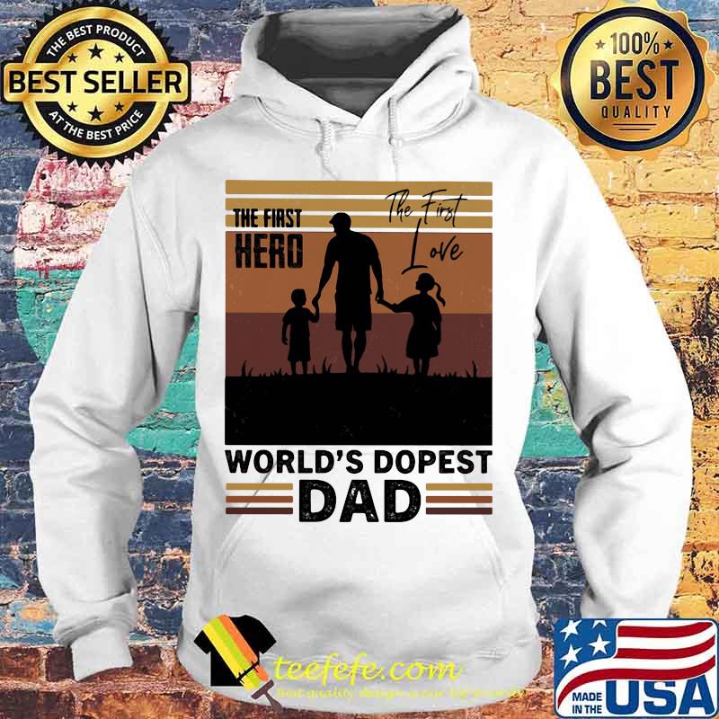 The first hero the first love world's dopest dad vintage retro s Hoodie The first hero the first love world's dopest dad vintage retro s Hoodie