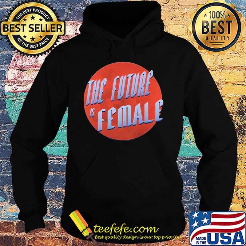 The future is female sunset s Hoodie The future is female sunset s Hoodie