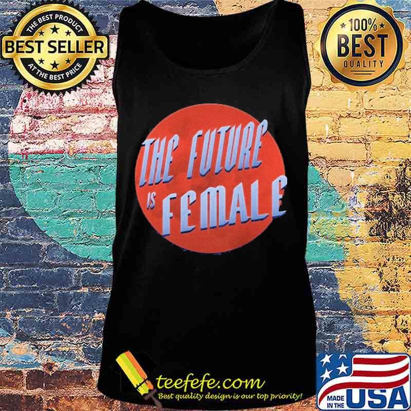 The future is female sunset s Tank top The future is female sunset s Tank top