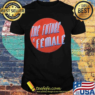 The future is female sunset shirt