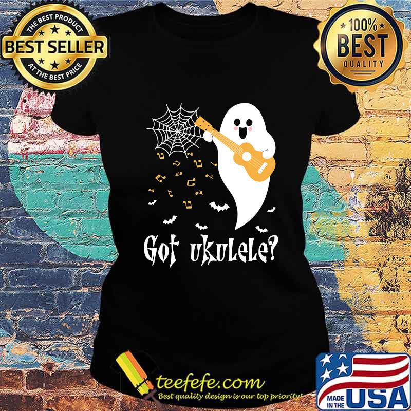THE GHOST GOT UKULELE HALLOWEEN SHIRT Ladies tee THE GHOST GOT UKULELE HALLOWEEN SHIRT Ladies tee