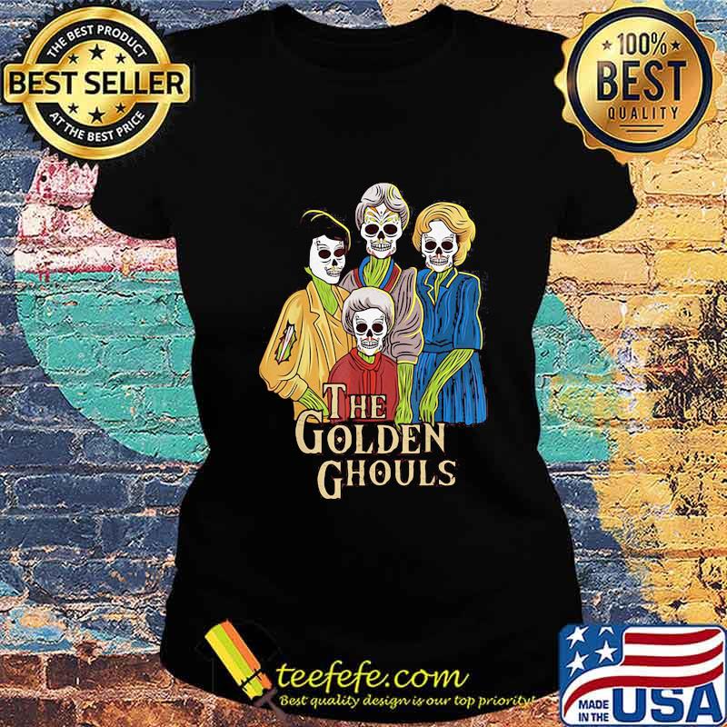 The golden girls ghouls skulls s Ladies tee The golden girls ghouls skulls s Ladies tee