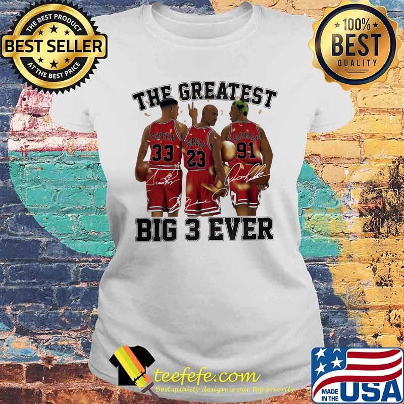 The greatest big 3 ever pippen jordan rodman chicago bulls signatures s Laides tee The greatest big 3 ever pippen jordan rodman chicago bulls signatures s Laides tee