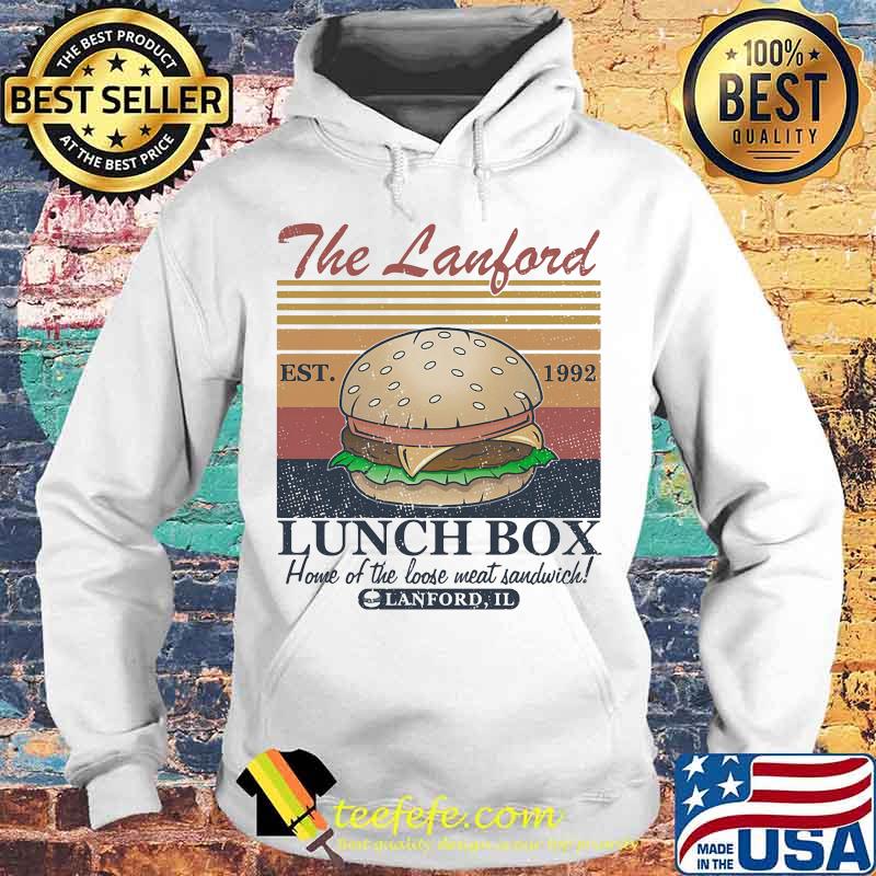 The lanford est 1992 lunch box home of the loose meat sandwich lanford il vintage retro s Hoodie The lanford est 1992 lunch box home of the loose meat sandwich lanford il vintage retro s Hoodie