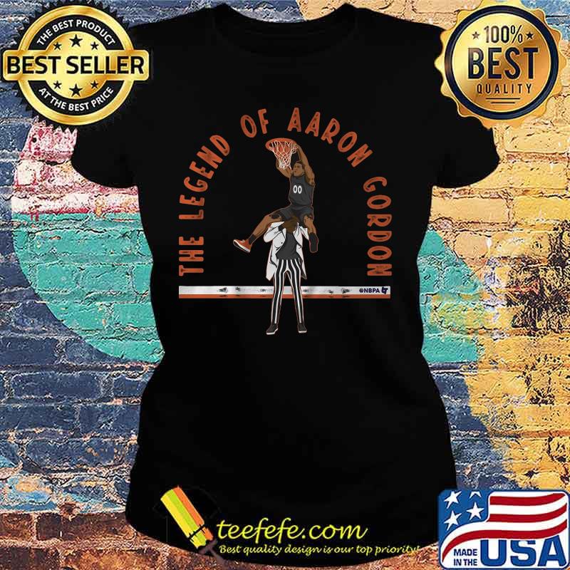 The legend of aaron gordon basketball s Ladies tee The legend of aaron gordon basketball s Ladies tee