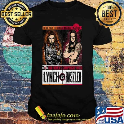 The man versus the submission magician raw women's champions match lynch vs baszler shirt